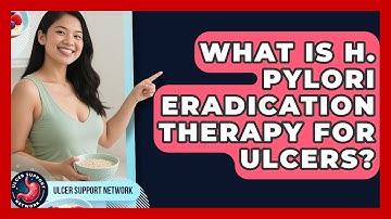 What Is H. Pylori Eradication Therapy For Ulcers? - Ulcer Support Network