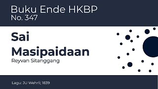 Sai Masipaidaan  Buku Ende Hkbp No 347  Reyvan Sitanggang
