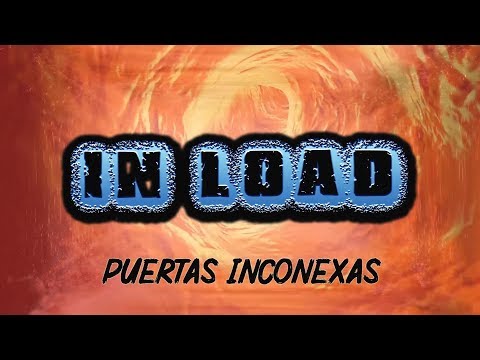 In load - puertas inconexas (lyric video)