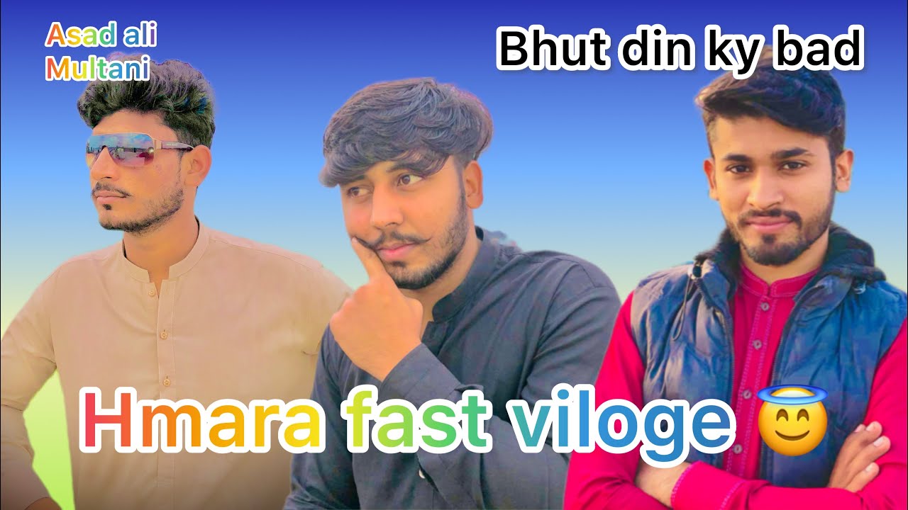 Bhut din ky bad hmara fast viloge || asad ali multani || new video 4 ...