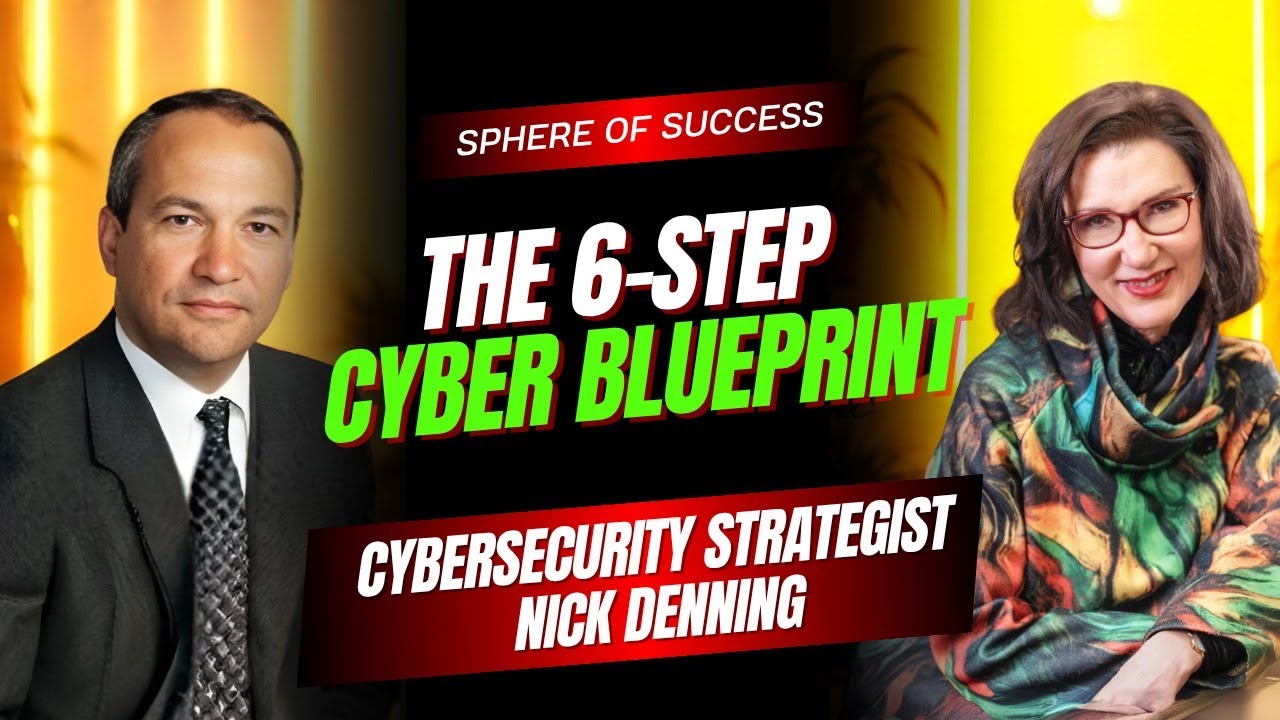 Cybersecurity Made Simple: Nick Denning Explains Six Steps to Protect ...
