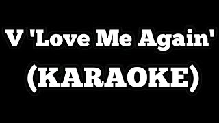 V 'Love Me Again' (Karaoke Version)