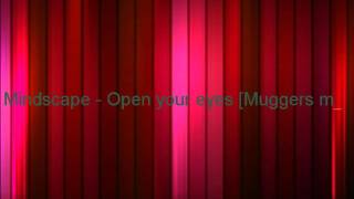 Mindscape - Open your eyes [Muggers mix]