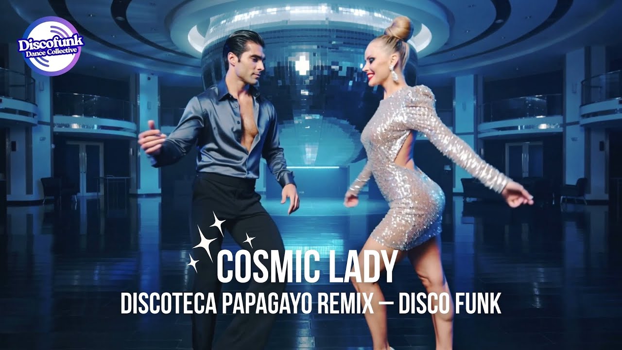 Disco Funk Dance Music – Cosmic Lady (Discoteca Papagayo Remix)