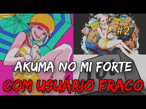 AKUMA NO MI FORTE COM USUÁRIO FRACO: KILO KILO NO MI 