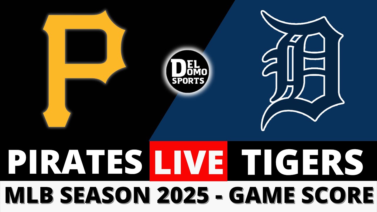 PITTSBURGH PIRATES VS DETROIT TIGERS LIVE MLB Game Score Play By 