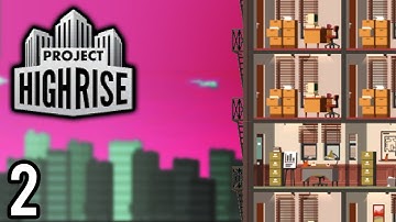 Project Highrise | Scaling Up! (Lets Play Project Highrise / Gameplay ep 2)