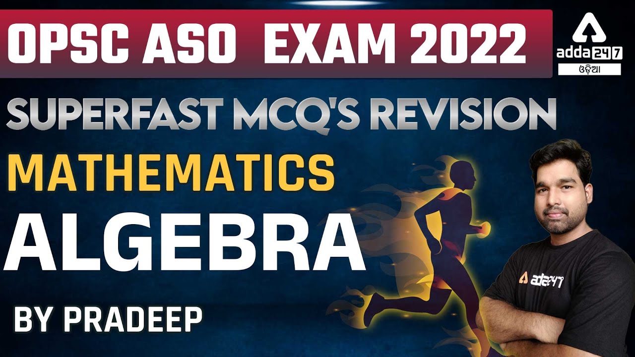 Opsc Math SUPERFAST MCQ'S REVISION | ALGEBRA | MATHEMATICS | OPSC ASO EXAM 2022 ...