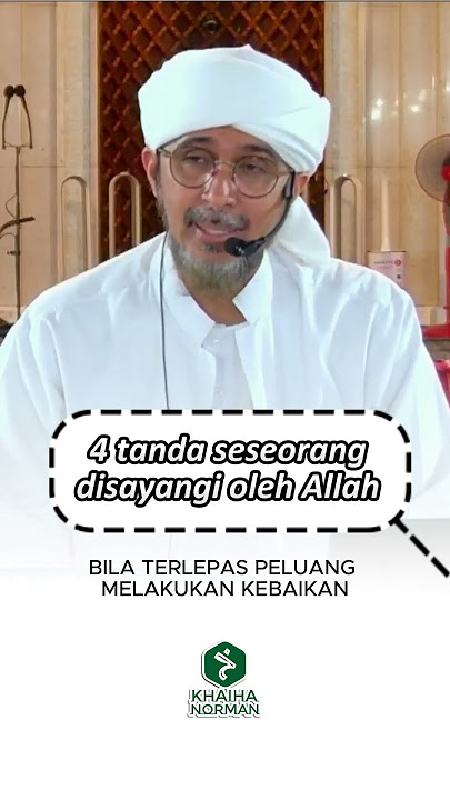 4 Tanda Disayangi Oleh Allah - Habib Ali Zaenal Abidin #khaihanorman #habibalizaenalabidin