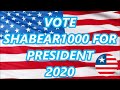Shabear1000 for president 2020