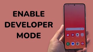 How To Get Developer Mode On Android