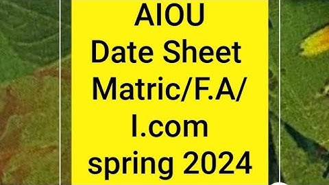 AIOU date sheet Matric F.A I.com spring 2024