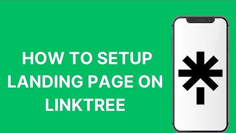 How To Create A Landing Page On Linktree