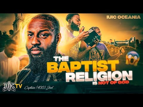 The Baptist Religion is Not of God!
