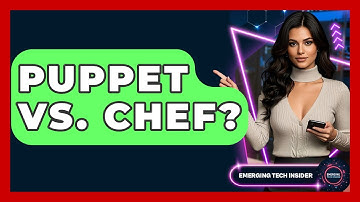 Puppet Vs. Chef? - Emerging Tech Insider