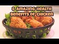 8 Amazing health benefits of Chicken | Video for chicken lovers | Health benefits of eating chicken