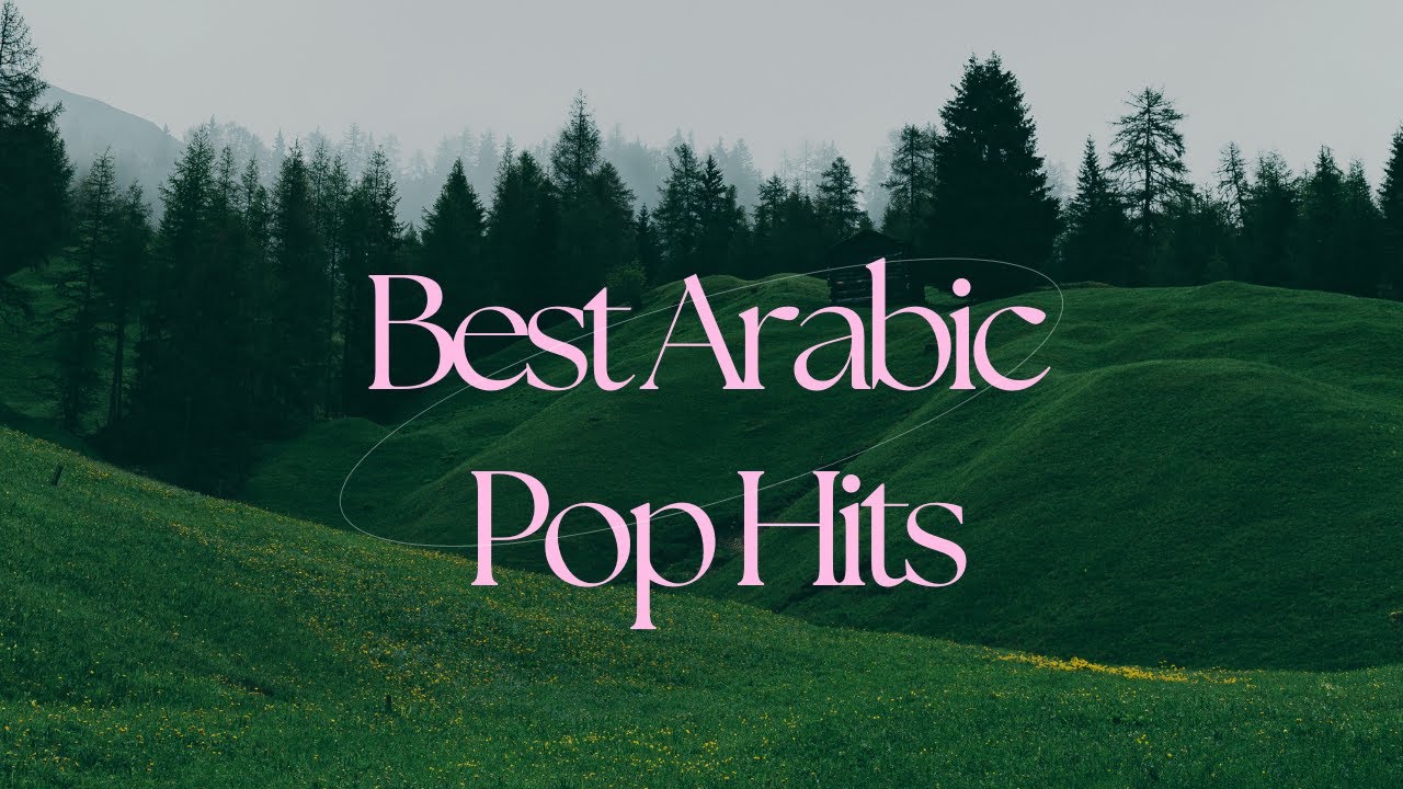 🔥 "Arabic Pop Hits: The Ultimate Playlist"