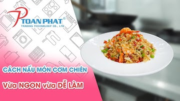 Cách làm CƠM CHIÊN chuẩn nhà hàng đơn giản tại nhà ai cũng làm được