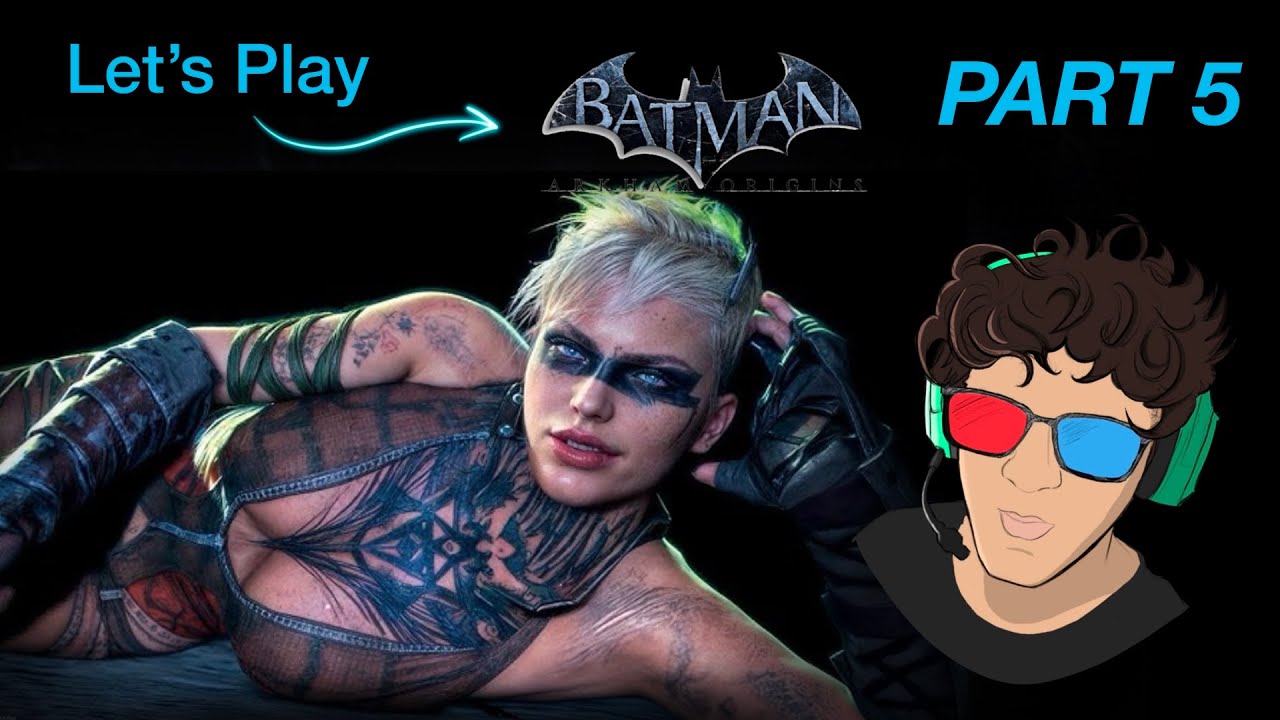 LIVE- Investigating the Steel Mill- Batman Arkham Origins 