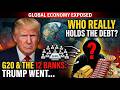Trump Went to the G20 With 12 Banks — But Who Really Holds the Debt?
