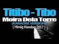 TITIBO TIBO - Moira Dela Torre (KARAOKE VERSION)
