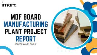 Detailed Report on MDF Board Manufacturing Plant Setup