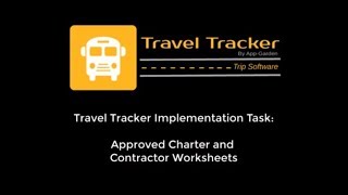 Travel Tracker Implementation Task: Approved Charters and Contractors Worksheet