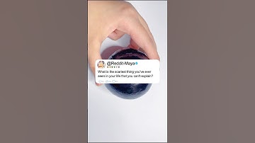 What is the scariest thing you