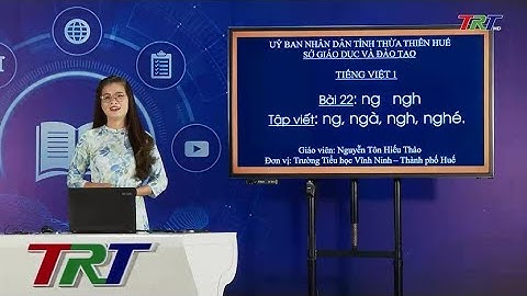 Tiếng Việt lớp 1 (Cánh diều ) - Bài 22: Học vần: ng, ngh; Tập viết: ng, ngà, ngh, nghé