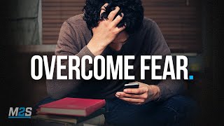 OVERCOMING FEAR - Motivational Video for Fear \& Anxiety