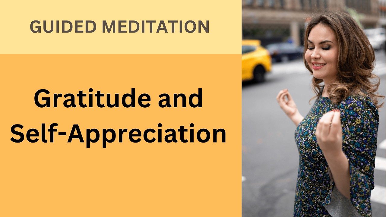 Gratitude and Self-Appreciation Meditation