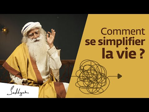 Vidéo: Comment Se Simplifier La Vie