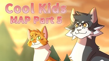 Cool Kids - MAP Part 5 [Swiftpaw]