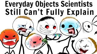 Everyday Objects Scientists Still Can’t Fully Explain