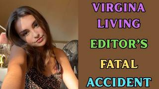 VIRGINIA LIVING EDITOR'S FATAL ACCIDENT