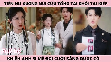 Tiên Nữ Xuống Núi Cứu Tổng Tài Khỏi Tai Kiếp Khiến Anh Si Mê Đòi Cưới Cô Bằng Được - Sư Tổ Tái Xuất