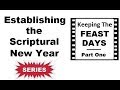 Part 1 - Establishing the Scriptural NEW YEAR