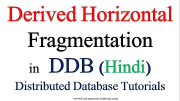 Derived horizontal fragmentation in Hindi | Distributed Database Tutorials