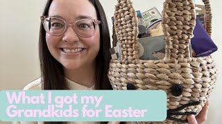 EASTER BASKET IDEAS / WHAT I GOT MY GRANDKIDS