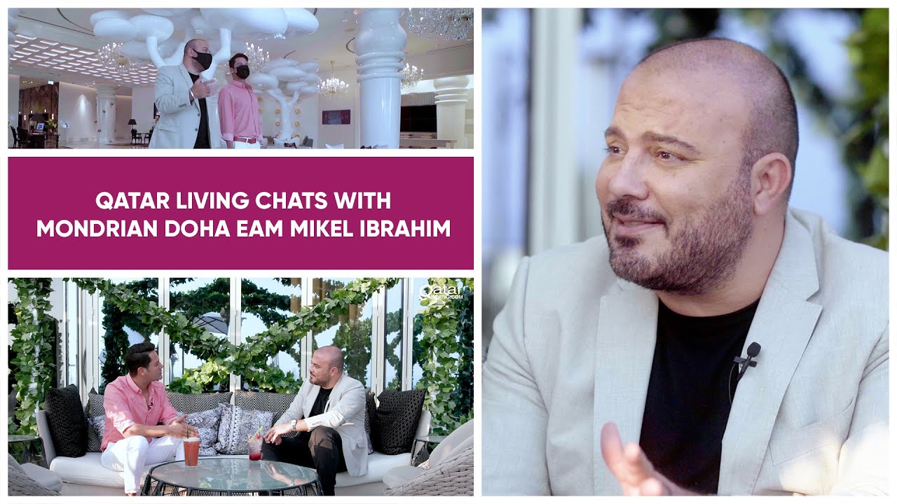 Qatar Living chats with Mondrian Doha EAM Mikel Ibrahim YouTube