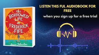 The Borrowed Life of Frederick Fife Audiobook | Anna Johnston Full Story