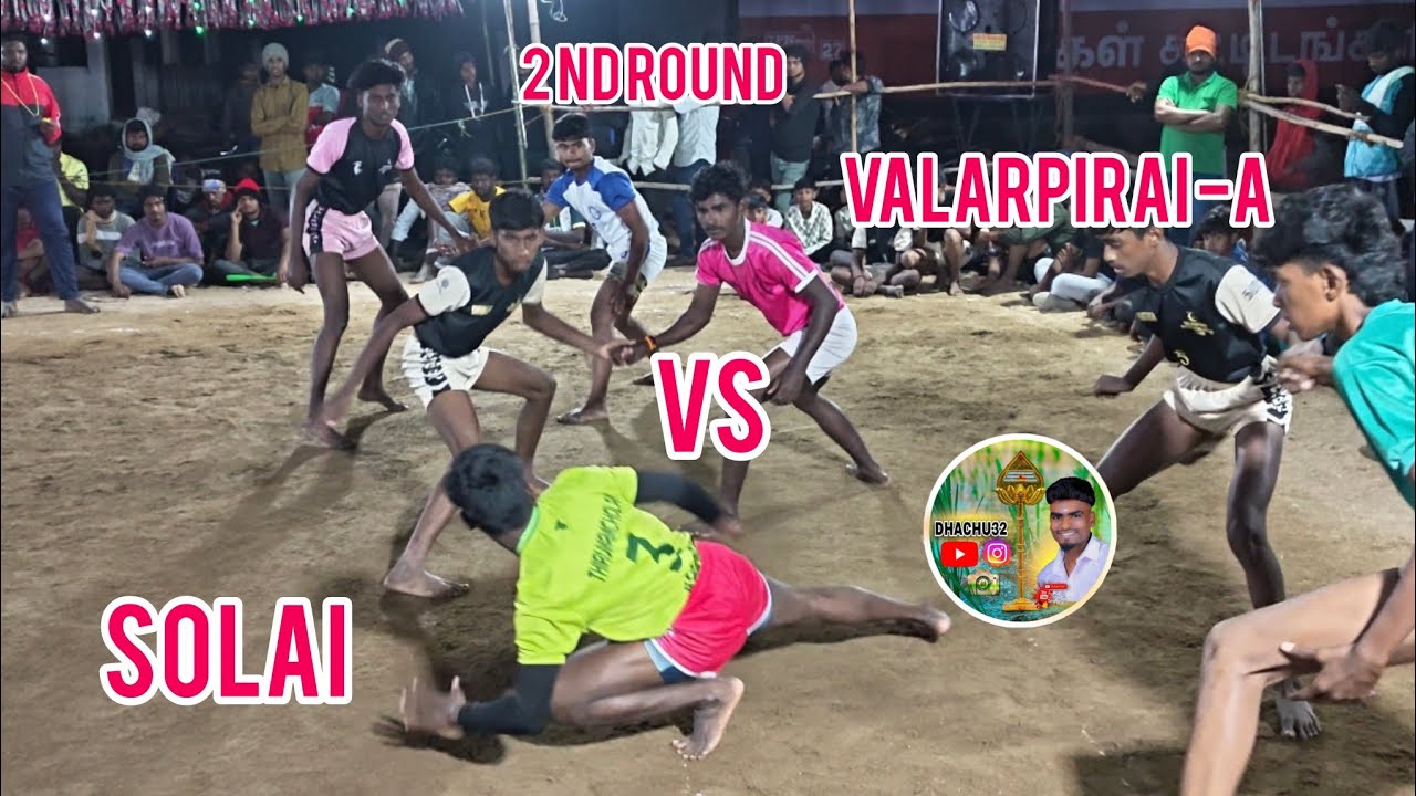 2ND ROUND// VALARPIRAI -A Vs SOLAI KABADDI MATCH 🔥🔥✨#kabaddi @Dhachu323 