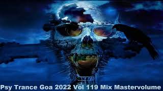 Psy Trance Goa 2022 Vol 119 Mix Master volume