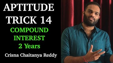 Aptitude Trick 14 | Compound Interest 2 Years | Crisna Chaitanya Reddy | Create U Aptitude