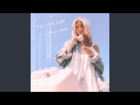 Tell Your Mom - Georgia Webster