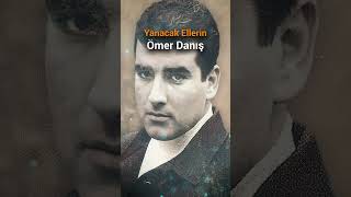 Ömer Danış - Yanacak Ellerin