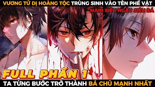 Vương Tử Dị Hoàng Tộc Trùng Sinh Trở Thành Bá Chủ Mạnh Nhất Full Phần 1 Truyện Siêu Hài Review