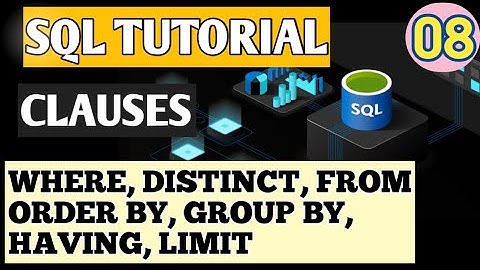 08 MySQL Clauses Complete | Where, Distinct, From, Order by, Group by, Having & Limit clause #mysql
