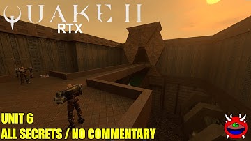Quake 2 RTX - Unit 6 - All Secrets No Commentary