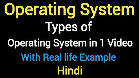 Types of Operating System With Real Life Example in Hindi | Batch, Real Time, Distributed, Network..